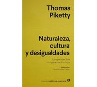 Naturaleza, cultura y desigualdades / Nature, Culture and Inequality: Una Perspectiva Comparada E Historica
