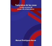 Naturaleza de las cosas: Versión en prosa del poema De rerum natura