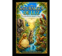 Naturaleza de Luz: Fábulas de Valores y Vida