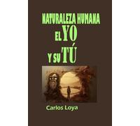 NATURALEZA HUMANA: EL YO Y SU TÚ