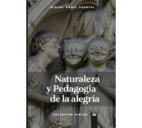 Naturaleza y pedagogía de la alegría