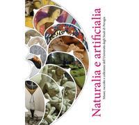 Naturalia e artificialia. Musei, raccolte e collezioni dell’Unive