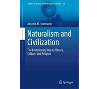 Naturalism and Civilization: The Evolutionary Way to History, Culture, and Religion
