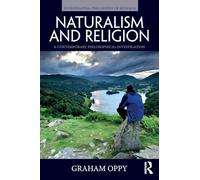 Naturalism and Religion: A Contemporary Philosophical Investigation