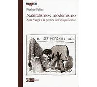 Naturalismo e modernismo. Zola, Verga e la poetica dell'insignificante