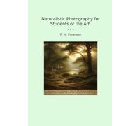 Naturalistic Photography for Students of the Art.