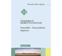 Naturalità. Trascendenza. Sapienza