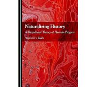 Naturalizing History: A Biocultural Theory of Human Progress