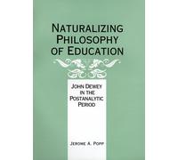 Naturalizing Philosophy of Education: John Dewey in the Postanalytic Period