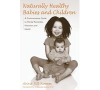 Aviva Jill Romm Naturally Healthy Babies and Children (Tascabile)
