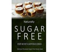 Naturally Sugar Naturally Sugar-Free - Dessert and Sweet & Savory Br (Tascabile)