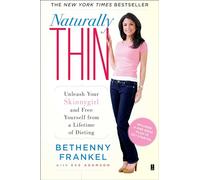 Naturally Thin: Unleash Your SkinnyGirl and Free Yourself from a Lifetime of Dieting