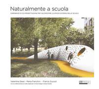 Naturalmente a scuola. Esperienze di co-progettazione per valorizzare lo spazio esterno delle scuole