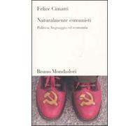 Naturalmente comunisti. Politica, linguaggio ed economia
