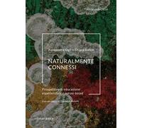 Naturalmente connessi. Prospettive di educazione esperienziale e nature-based