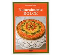 Naturalmente Dolce - [La Bancarella Editrice]