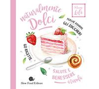 Naturalmente dolci. Perché ridurre gli zuccheri: 1