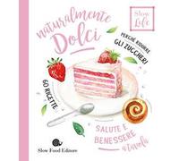 Naturalmente dolci. Perché ridurre gli zuccheri