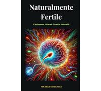 Naturalmente Fertile: Un Percorso Naturale Verso la Maternità