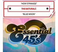 Naturals - How Strange / Blue Moon (Digital 45