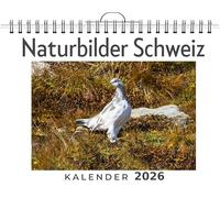 Naturbilder Schweiz: (Wandkalender 2026, Kalender DIN A4 quer, Monatskalender im Querformat mit Kalendarium, das perfekte Geschenk)