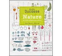 Nature. 190 ricette semplici, sane e buone