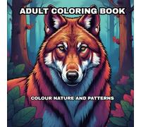 Nature Adult Coloring Book For Stress Relief And Mind Clarity.: Unwind Coloring Nature and Patterns in Nature to Wash Away the Stress of Busy Daily Life.