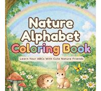 Nature Alphabet Coloring Book: A Gentle A-Z Coloring Adventure for Little Nature Lovers