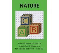 NATURE: An exciting word search puzzle book adventure for kiddies between 4 and 10 !