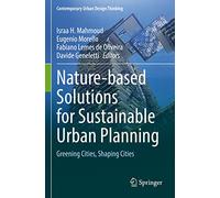 Nature-based Solutions for Sustainable Urban Planning: Greening Cities, Shaping Cities
