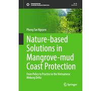 Nature-based Solutions in Mangrove-mud Coast Protection: From Policy to Practice in the Vietnamese Mekong Delta
