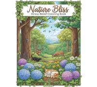 Nature Bliss - Stress Relief Coloring Book: Flowers, Forests & Animals