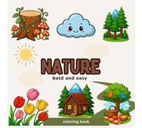 Nature Bold and Easy Coloring Book: Nature Bold and Easy Coloring Book +40 Simple, Stress-Relieving Designs for Adults, Seniors, and Beginners