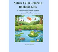 Nature Calm Coloring Book for Kids Ages 4 - 8: Calming Coloring Book to Relax
