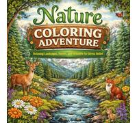 Nature Coloring Adventure: Relaxing Landscapes, Forests, and Wildlife for Stress Relief