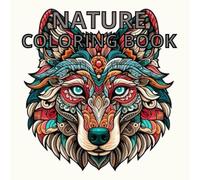 NATURE: COLORING BOOK: A Relaxing Animal Coloring Book for Kids and Adults | Mindfulness and Fun