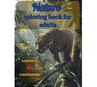 Nature Coloring Book for Adults: 50+ Anti-Stress Pages with Breathtaking Landscapes from All Over the World for Mindfulness, Relaxation, Peace and Creative Inspiration