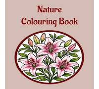 Nature Colouring Book: Trees Leaves Flowers