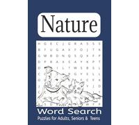 Nature cross word search puzzle: Word searches with easy to read print about Nature ,outdoors ,wild and more [6x9 inches, 110 Pages ] 50+ Puzzles...Gift for Vacations, Travel, Holidays and Leisure .