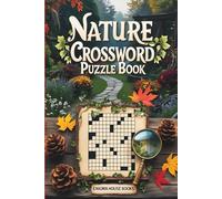 Nature Crossword Puzzle Book: Crossword Puzzles with Easy to Read Print about WildeLife, Animals and More | 6x9 inches, 120 pages | 50+ Puzzles... Gift for Vacations, Holidays and Relaxation.