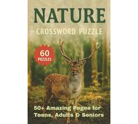 Nature Crossword Puzzle: The Big Nature Crossword Puzzle Book | Large Print Edition | 6x9 Inches, 120 Pages | 50+ Fun and Relaxing Puzzles Inspired by ... & Teens | Perfect Gift for Nature Lovers