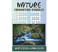 Nature Crossword Puzzles: 60 Fun Brain-Boosting Crossword Puzzles About Wildlife, Plants, and the Great Outdoors for Adults, Teens, and Nature Lovers | Perfect for Travel, Camping, and Gifts