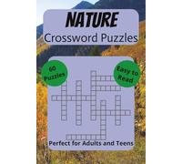 Nature Crossword Puzzles: Crossword Puzzles with Easy to Read Print about Nature, Animals, Insects, Birds and More | 6x9 inches, 120 pages | 50+ Puzzles…. Gift for Vacations, Holidays and Relaxation