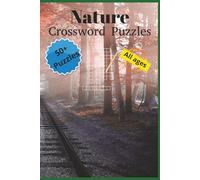 Nature Crossword Puzzles: Crossword Puzzles with Easy to Read Print about Nature, Wildlife, Forest and more | 6x9 inches, 102 pages | 50+ Puzzles .... Gift for Vacations, Holidays and Relaxation
