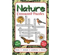 Nature Crossword Puzzles: Crossword Puzzles with Easy to Read Print about Plants, Animals, Landforms and More | 6x9 inches, 120 pages | 50+ Puzzles ... Gift for Vacations, Holidays and Relaxation