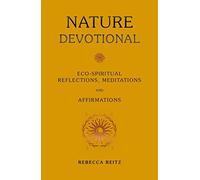 Nature Devotional: Eco-spiritual reflections, meditations and affirmations - NUO