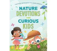 Nature Devotions for Curious Kids: Inspiration and Education from God's Creation