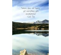 Nature Does Not Hurry, Yet Everything Is Accomplished: A Lined Journal: 120-Page College Ruled Notebook for Daily Reflection, Mindfulness, and Creative Writing