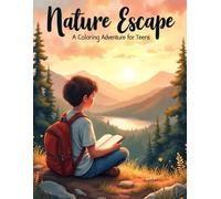 Nature Escape: A Coloring Adventure for Teens: “Relaxing Wilderness Scenes to Spark Creativity and Calm”