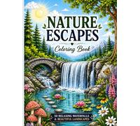 Nature Escapes Coloring Book: 50 Relaxing Waterfalls & Beautiful Landscapes: Coloring pages.